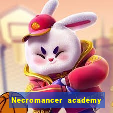 Necromancer academy and the genius summoner wiki